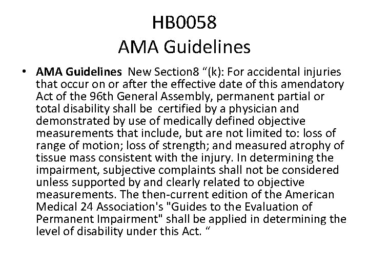 HB 0058 AMA Guidelines • AMA Guidelines New Section 8 “(k): For accidental injuries