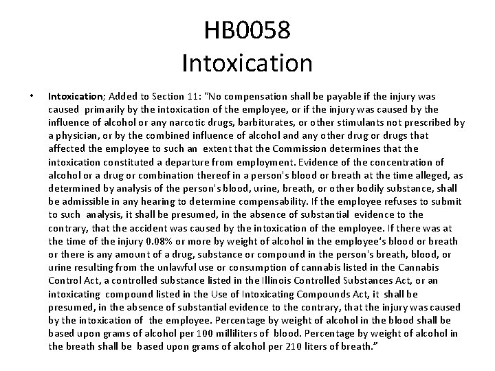 HB 0058 Intoxication • Intoxication; Added to Section 11: “No compensation shall be payable