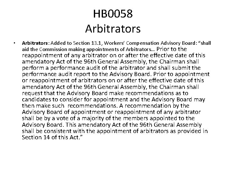 HB 0058 Arbitrators • Arbitrators: Added to Section 13. 1, Workers’ Compensation Advisory Board: