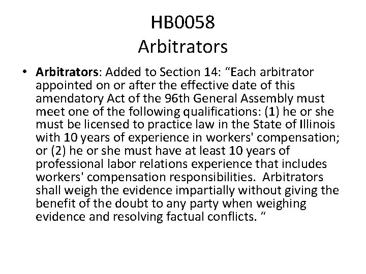 HB 0058 Arbitrators • Arbitrators: Added to Section 14: “Each arbitrator appointed on or
