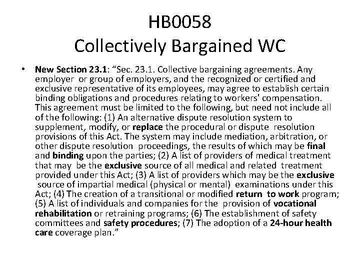 HB 0058 Collectively Bargained WC • New Section 23. 1: “Sec. 23. 1. Collective