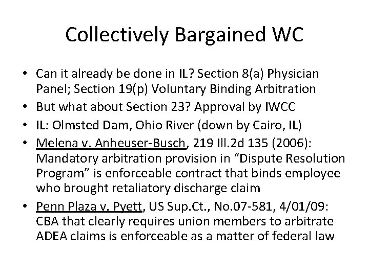 Collectively Bargained WC • Can it already be done in IL? Section 8(a) Physician