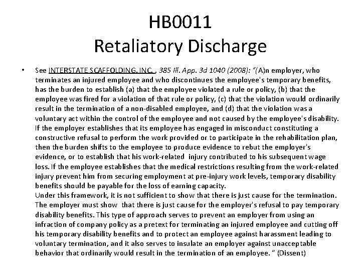 HB 0011 Retaliatory Discharge • See INTERSTATE SCAFFOLDING, INC. , 385 Ill. App. 3