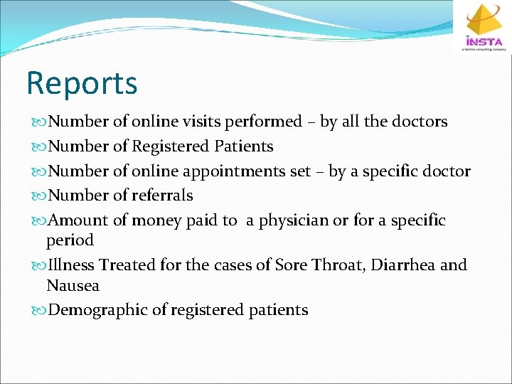 Reports Number of online visits performed – by all the doctors Number of Registered