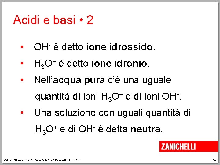 Acidi e basi • 2 • OH- è detto ione idrossido. • H 3