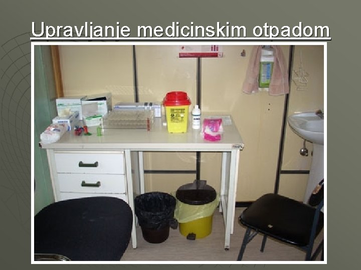 Upravljanje medicinskim otpadom Upravljanje medicinskim otpadom