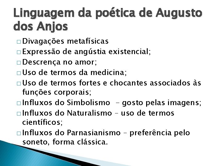 Linguagem da poética de Augusto dos Anjos � Divagações metafísicas � Expressão de angústia