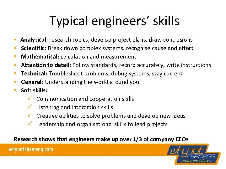 Typical engineers’ skills § Analytical: research topics, develop project plans, draw conclusions § §