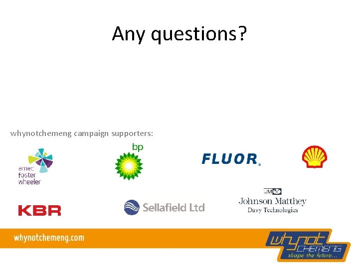 Any questions? whynotchemeng campaign supporters: 