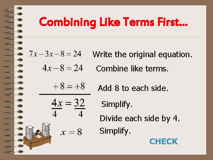 Solving MultiStep Equations Use two or more transformations