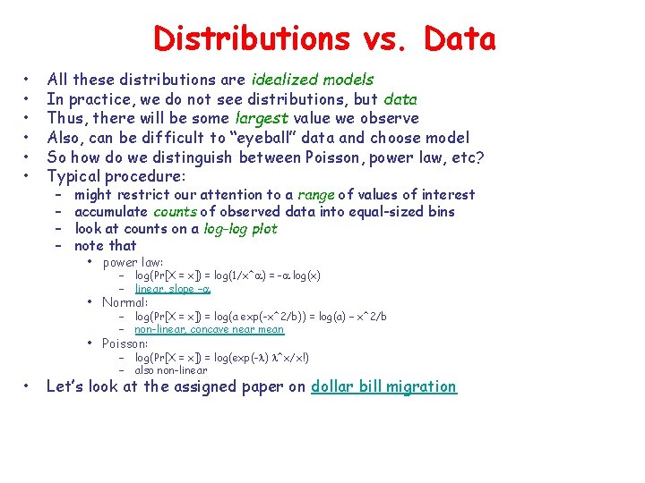 Distributions vs. Data • • • All these distributions are idealized models In practice,