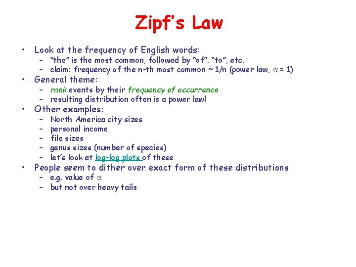 Zipf’s Law • Look at the frequency of English words: • General theme: •