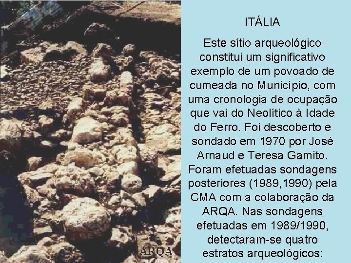 ITÁLIA Este sítio arqueológico constitui um significativo exemplo de um povoado de cumeada no