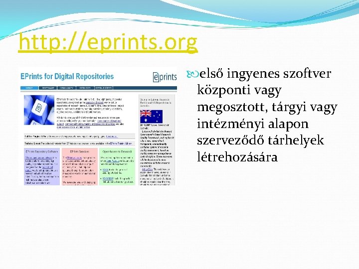 http: //eprints. org első ingyenes szoftver központi vagy megosztott, tárgyi vagy intézményi alapon szerveződő