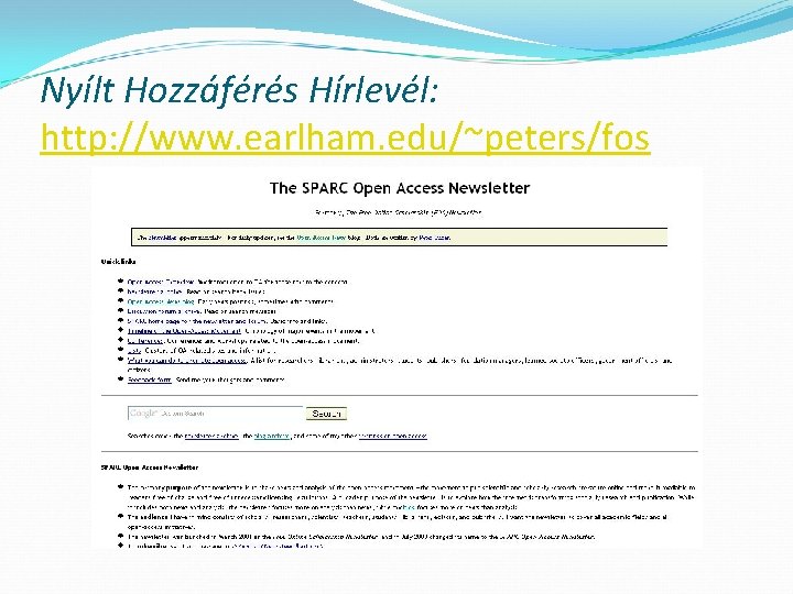 Nyílt Hozzáférés Hírlevél: http: //www. earlham. edu/~peters/fos 