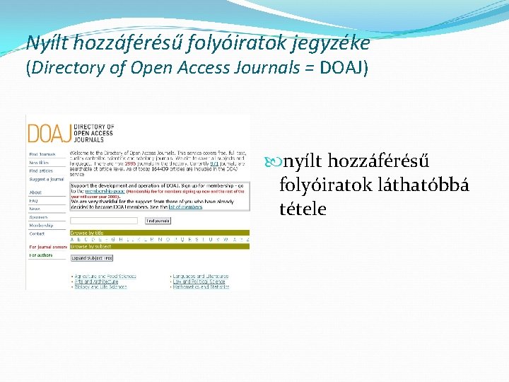 Nyílt hozzáférésű folyóiratok jegyzéke (Directory of Open Access Journals = DOAJ) nyílt hozzáférésű folyóiratok