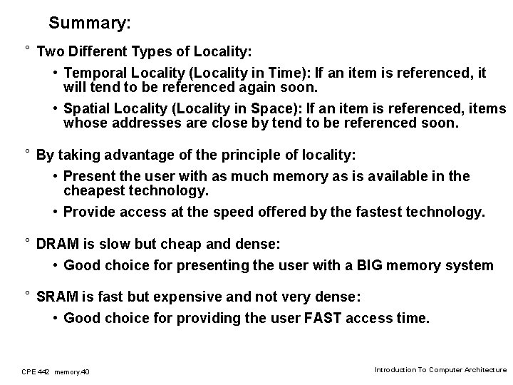 Summary: ° Two Different Types of Locality: • Temporal Locality (Locality in Time): If