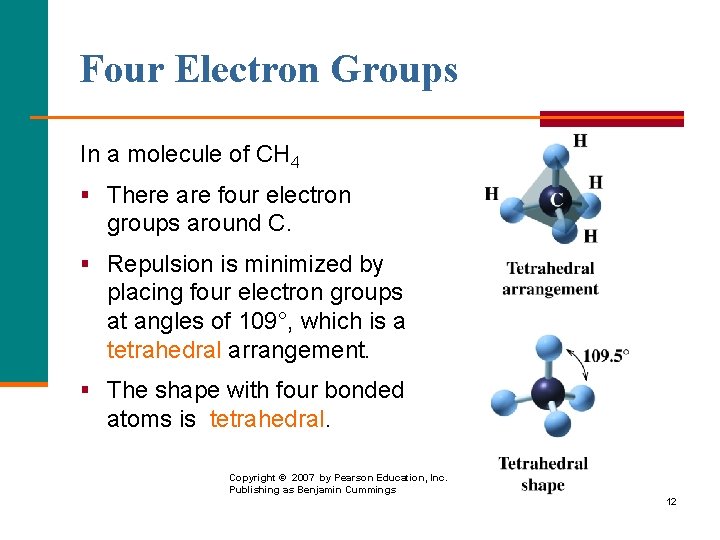 Four Electron Groups In a molecule of CH 4 § There are four electron