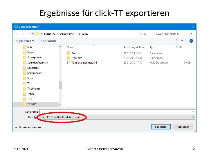 Ergebnisse für click-TT exportieren 14. 12. 2021 Gerhard Heder (He. So. Wa) 20 
