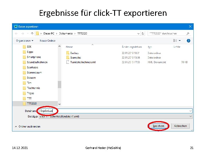 Ergebnisse für click-TT exportieren 14. 12. 2021 Gerhard Heder (He. So. Wa) 21 