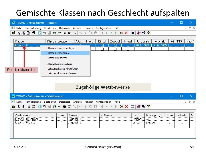 Gemischte Klassen nach Geschlecht aufspalten Rechter Mausklick Zugehörige Wettbewerbe 14. 12. 2021 Gerhard Heder