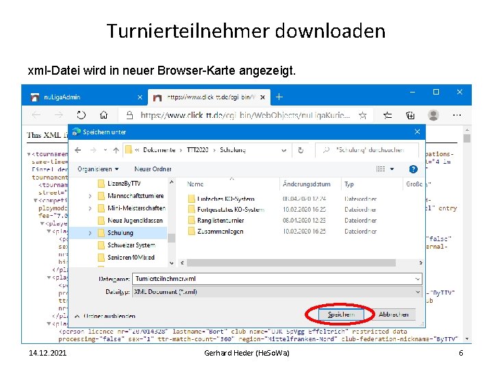 Turnierteilnehmer downloaden xml-Datei wird in neuer Browser-Karte angezeigt. 14. 12. 2021 Gerhard Heder (He.