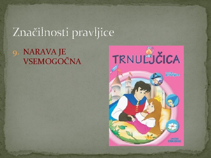 Značilnosti pravljice 9. NARAVA JE VSEMOGOČNA 