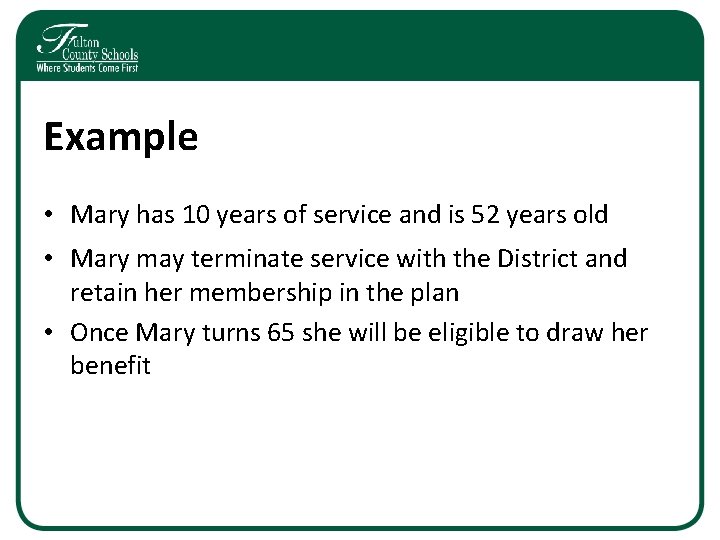 Example • Mary has 10 years of service and is 52 years old •
