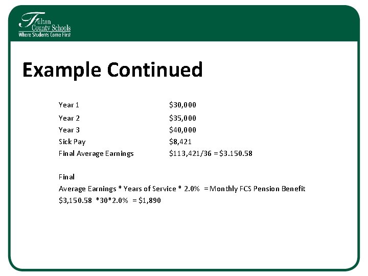 Example Continued Year 1 $30, 000 Year 2 Year 3 Sick Pay Final Average