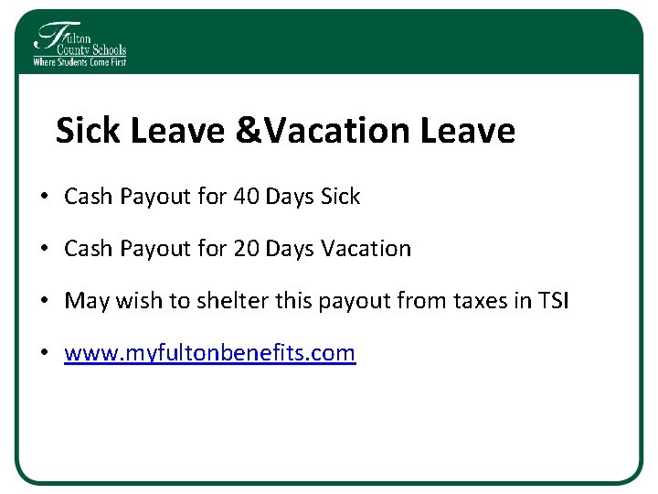 Sick Leave &Vacation Leave • Cash Payout for 40 Days Sick • Cash Payout