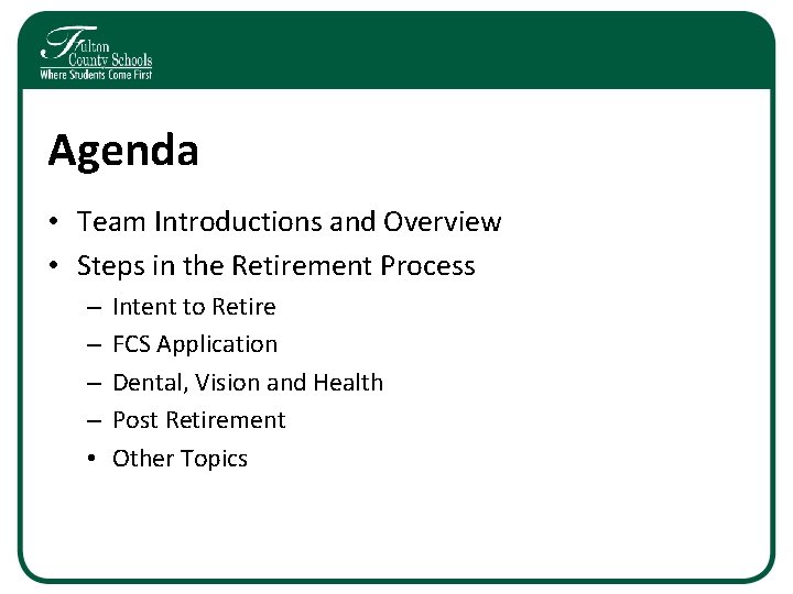 Agenda • Team Introductions and Overview • Steps in the Retirement Process – –