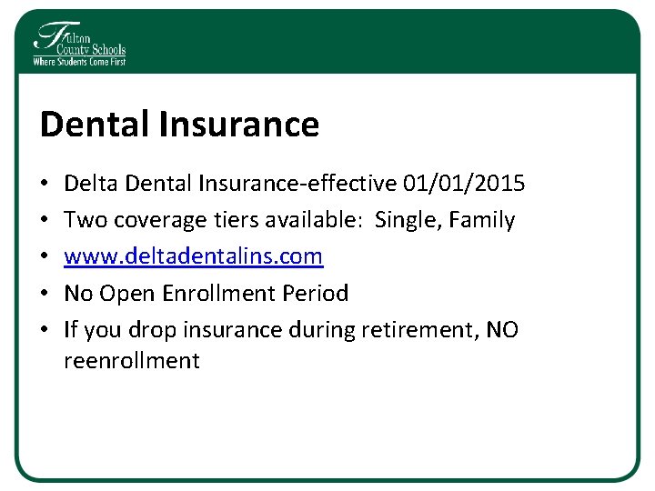 Dental Insurance • • • Delta Dental Insurance-effective 01/01/2015 Two coverage tiers available: Single,