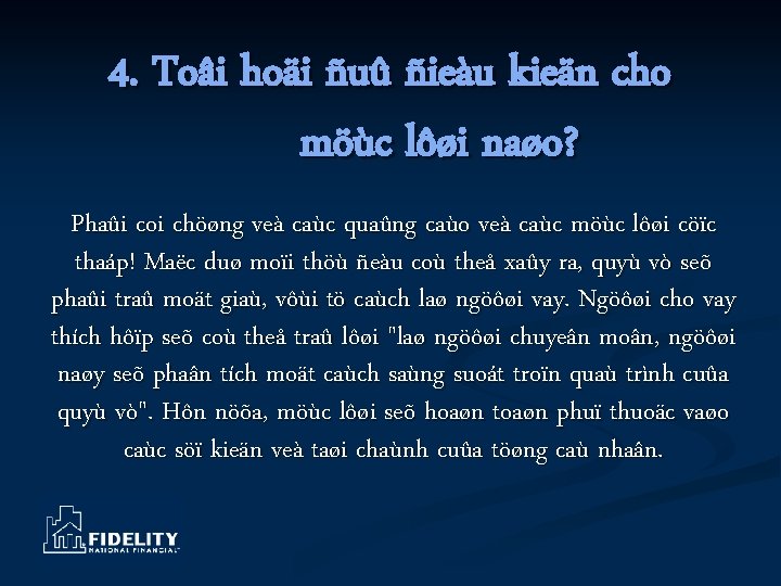 4. Toâi hoäi ñuû ñieàu kieän cho möùc lôøi naøo? Phaûi coi chöøng veà