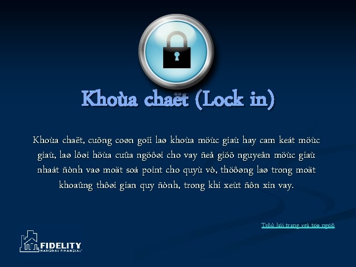 Khoùa chaët (Lock in) Khoùa chaët, cuõng coøn goïi laø khoùa möùc giaù hay