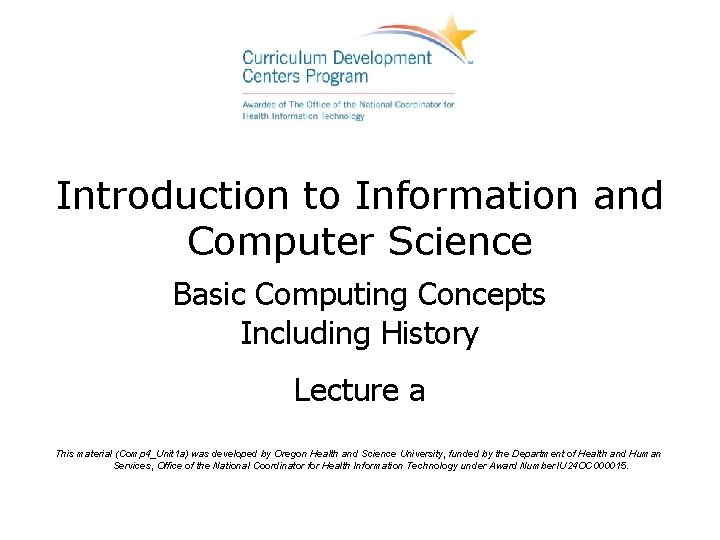 Introduction to Information and Computer Science Basic Computing Concepts Including History Lecture a This