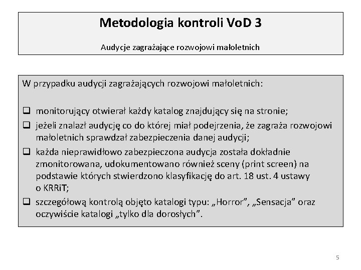 Metodologia kontroli Vo. D 3 Audycje zagrażające rozwojowi małoletnich W przypadku audycji zagrażających rozwojowi