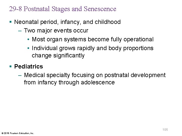 29 -8 Postnatal Stages and Senescence § Neonatal period, infancy, and childhood – Two