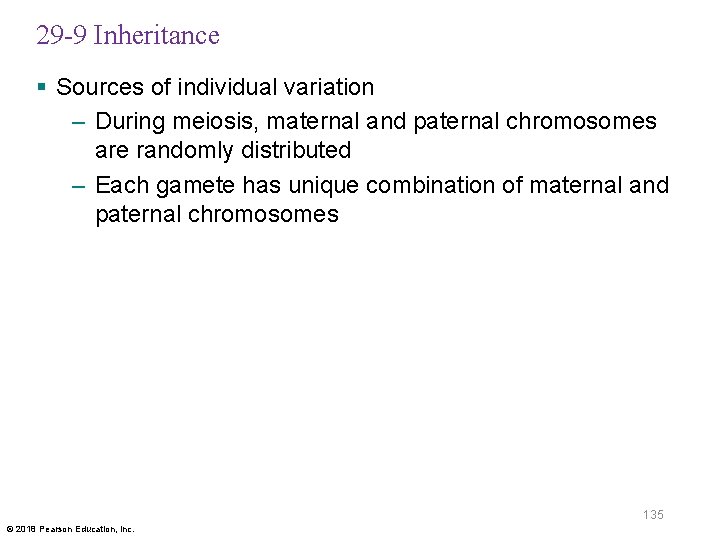 29 -9 Inheritance § Sources of individual variation – During meiosis, maternal and paternal