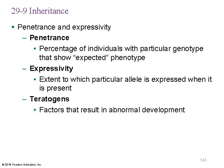 29 -9 Inheritance § Penetrance and expressivity – Penetrance • Percentage of individuals with