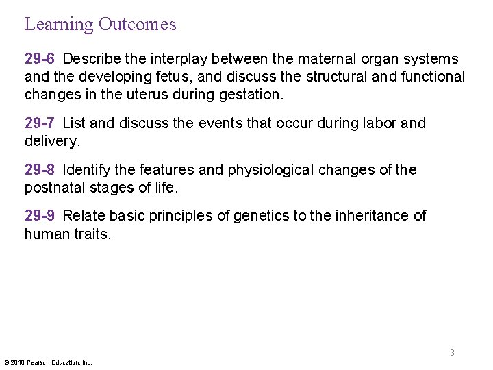 Learning Outcomes 29 -6 Describe the interplay between the maternal organ systems and the