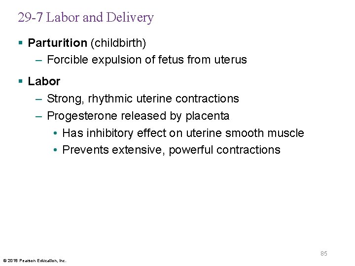 29 -7 Labor and Delivery § Parturition (childbirth) – Forcible expulsion of fetus from