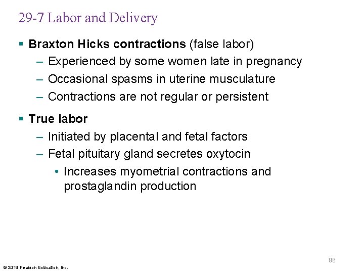 29 -7 Labor and Delivery § Braxton Hicks contractions (false labor) – Experienced by