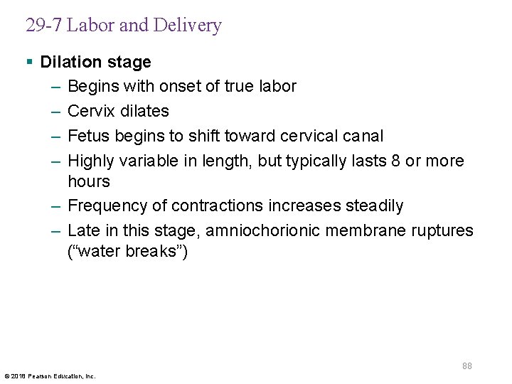 29 -7 Labor and Delivery § Dilation stage – Begins with onset of true