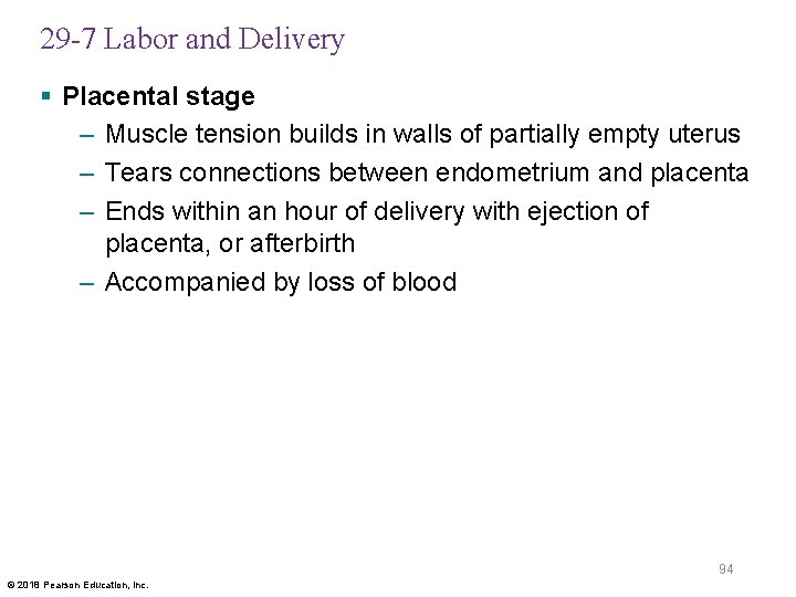 29 -7 Labor and Delivery § Placental stage – Muscle tension builds in walls