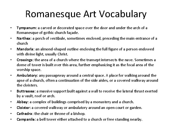 Romanesque Art Vocabulary • • • Tympanum: a carved or decorated space over the