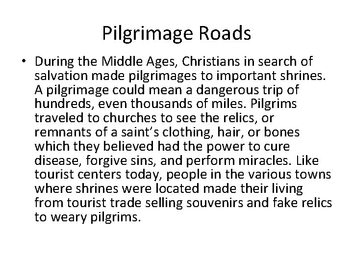 Pilgrimage Roads • During the Middle Ages, Christians in search of salvation made pilgrimages