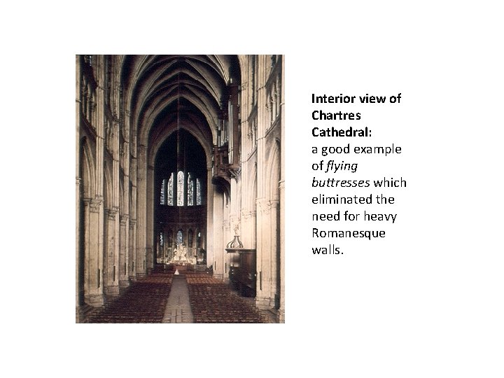 Interior view of Chartres Cathedral: a good example of flying buttresses which eliminated the