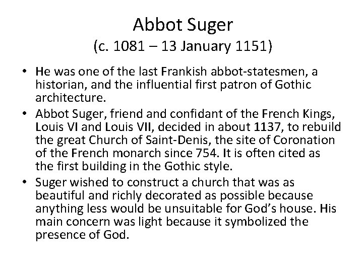 Abbot Suger (c. 1081 – 13 January 1151) • He was one of the
