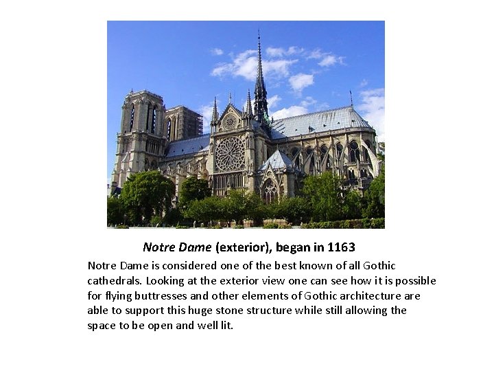 Notre Dame (exterior), began in 1163 Notre Dame is considered one of the best