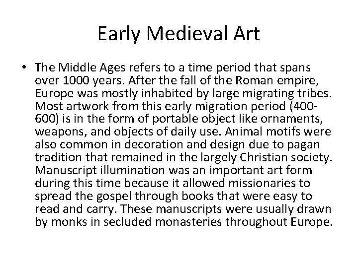 Early Medieval Art • The Middle Ages refers to a time period that spans